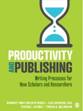 NEW BOOK Productivity and Publishing Writing Processes for New Scholars DOWELL++